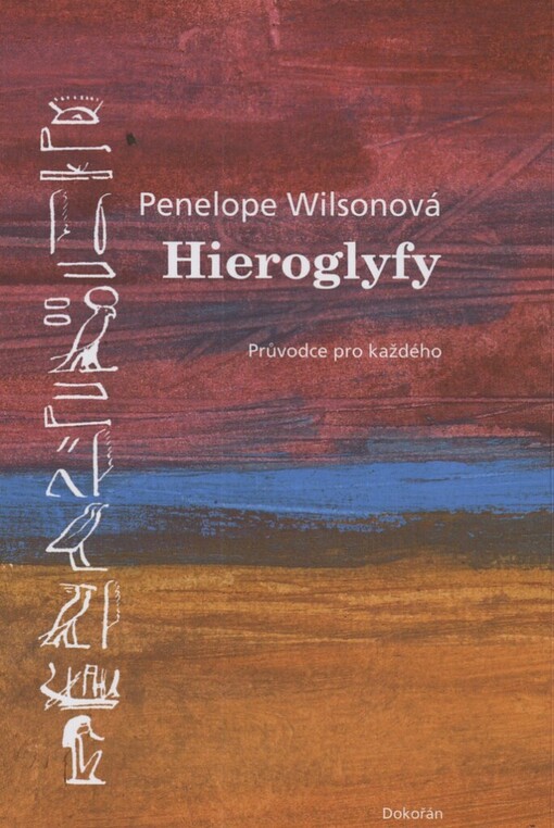 Hieroglyfy: průvodce pro každého