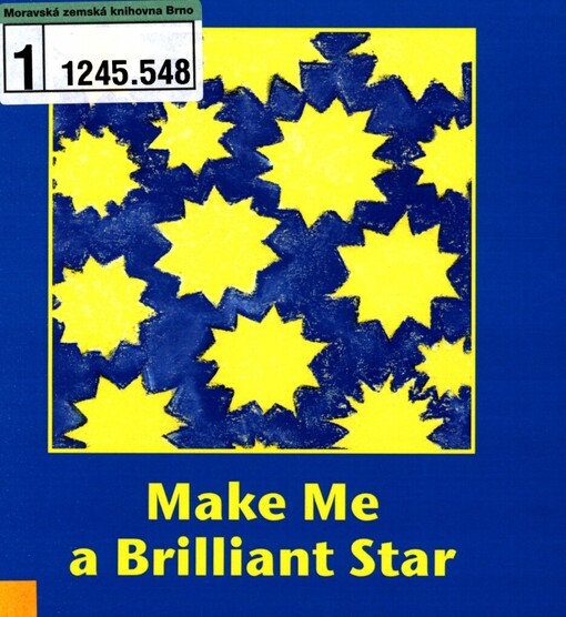 Make me a brilliant star: [a selection of Bahá'í prayers]