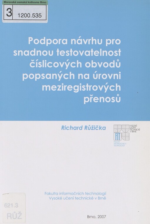 Podpora návrhu pro snadnou testovatelnost číslicových obvodů popsaných na úrovni meziregistrových přenosů: monografie