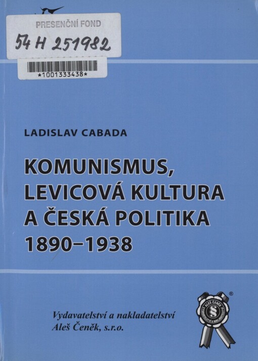 Komunismus, levicová kultura a česká politika 1890-1938