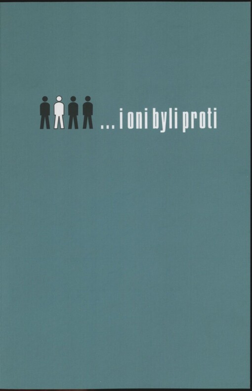 I oni byli proti: sborník z mezinárodní historické konference, která se konala ve dnech 13.-15. listopadu 2006 v Ústí nad Labem