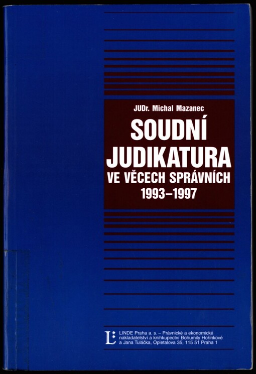 Soudní judikatura ve věcech správních 1993-1997: úplný přehled soudních rozhodnutí vydávaných v letech 1993-1997 jako příloha časopisu Správní právo