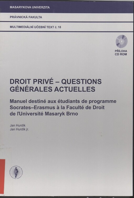 Droit privé - questions générales actuelles: manuel destiné aux étudiants de programme Socrates-Erasmus à la Faculté de Droit de l'Université Masaryk Brno