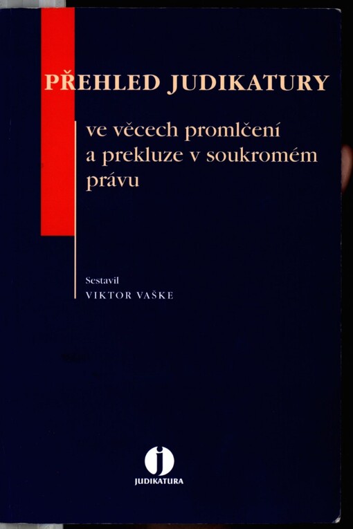 Přehled judikatury ve věcech promlčení a prekluze v soukromém právu