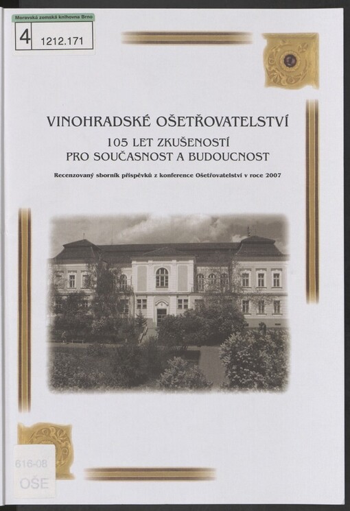 Vinohradské ošetřovatelství: 105 let zkušeností pro současnost a budoucnost : recenzovaný sborník příspěvků z konference Ošetřovatelství v roce 2007 : 22. listopadu 2007, Kongresové centrum, hotel Olšanka, Praha