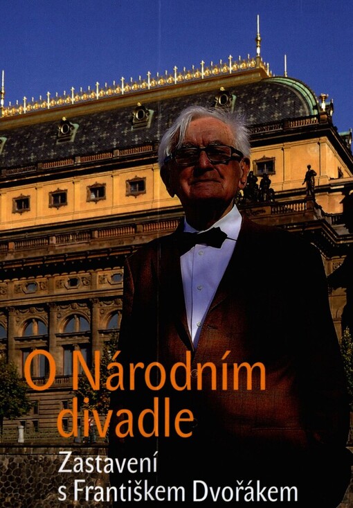 O Národním divadle: zastavení s Františkem Dvořákem