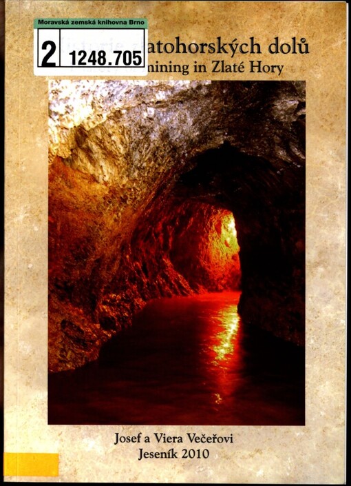 Historie zlatohorských dolů =: History of minig in Zlaté Hory