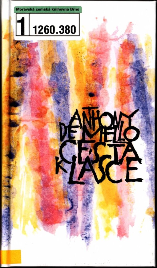 Cesta k lásce: poslední meditace Anthonyho de Mella