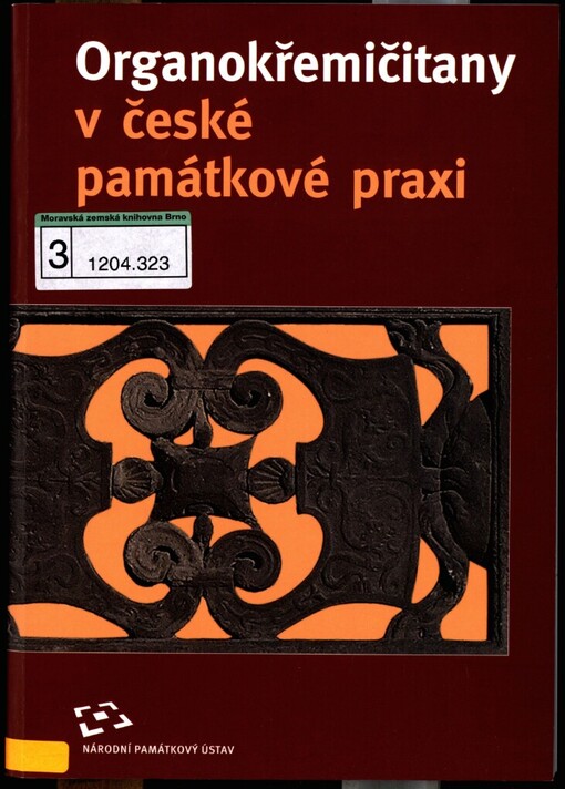 Organokřemičitany v české památkové praxi: sborník z konference Padesát let používání organokřemičitanů na území České republiky, konané pod záštitou ICOMOS, Národního památkového ústavu a Národního muzea 16. dubna 2008