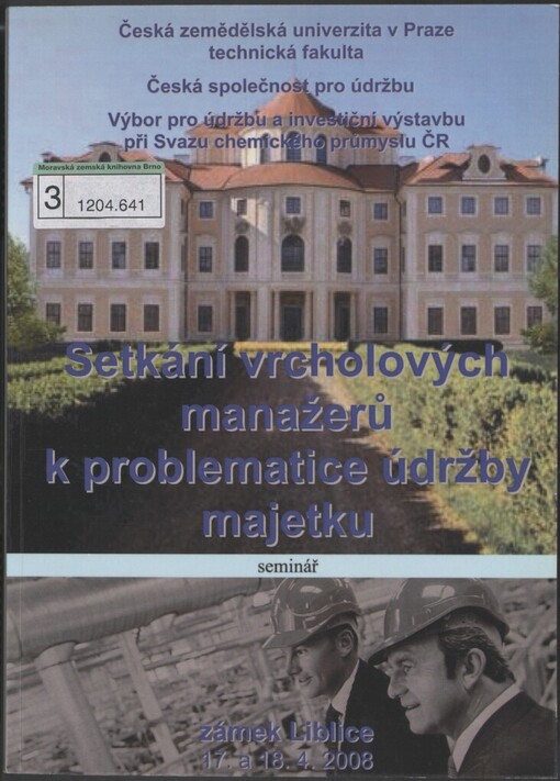 Setkání vrcholových manažerů k problematice údržby majetku: seminář : zámek Liblice 17. a 18.4.2008