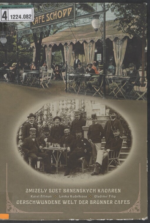 Zmizelý svět brněnských kaváren =: Verschwundene Welt der Brünner Cafés