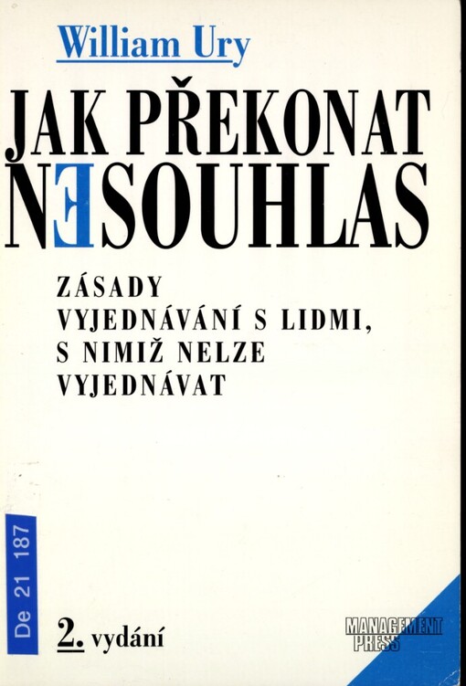 Jak překonat nesouhlas: zásady vyjednávání s lidmi, s nimiž nelze vyjednávat