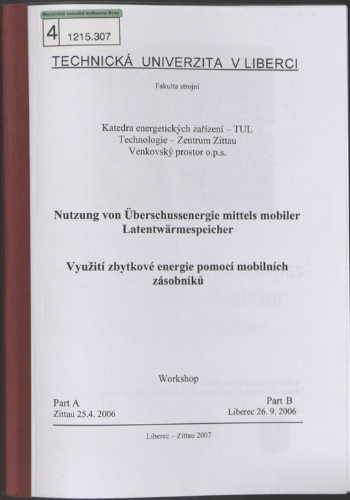 Nutzung von Überschussenergie mittels mobiler Latentwärmespeicher =: Využití zbytkové energie pomocí mobilních zásobníků : workshop : Part A, Zittau, 25.4.2006 : Part B, Liberec, 26.9.2006