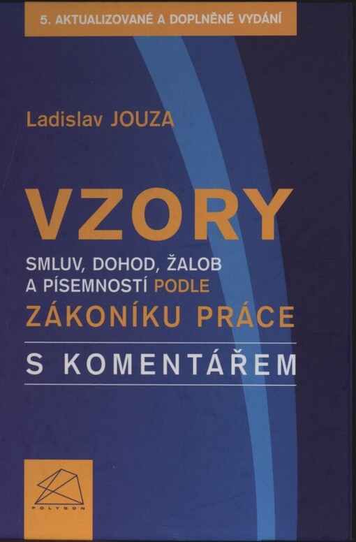 Vzory smluv, dohod, žalob a písemností podle zákoníku práce s komentářem