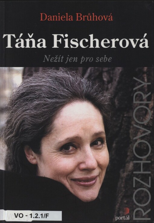 Táňa Fischerová: nežít jen pro sebe, Vyd. 1.
