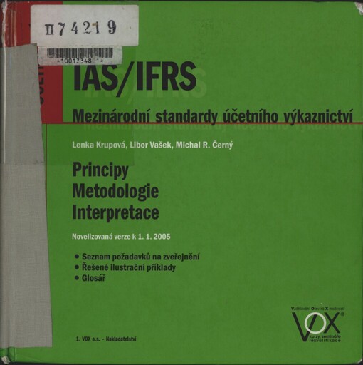 IAS/IFRS: mezinárodní standardy účetního výkaznictví : [principy, metodologie, interpretace : novelizovaná verze k 1.1.2005]