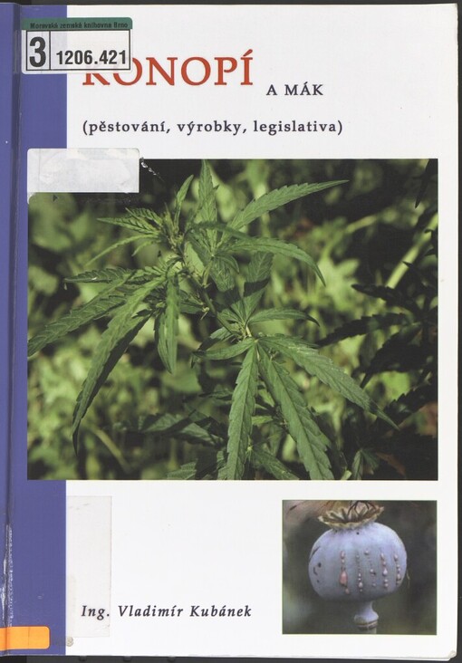 Konopí a mák: (pěstování, výrobky, legislativa)
