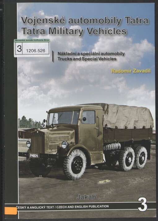 Vojenské automobily Tatra v letech 1918 až 1945: nákladní a speciální automobily = Tatra military vehicles from 1918 to 1945 : trucks and special vehicles
