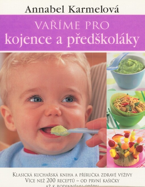 Vaříme pro kojence a předškoláky: klasická kuchařská kniha a příručka zdravé výživy