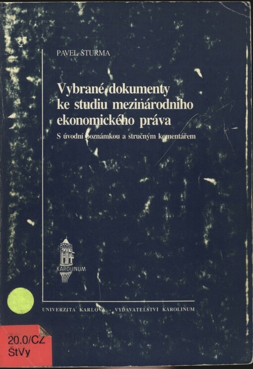 Vybrané dokumenty ke studiu mezinárodního ekonomického práva: s úvodní poznámkou a stručným komentářem