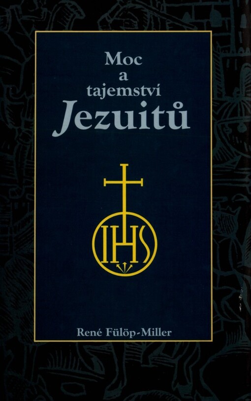 Moc a tajemství jezuitů: kulturní a duchovní dějiny