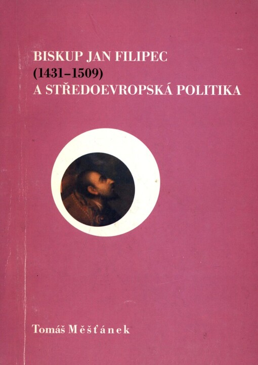 Biskup Jan Filipec (1431-1509) a středoevropská politika