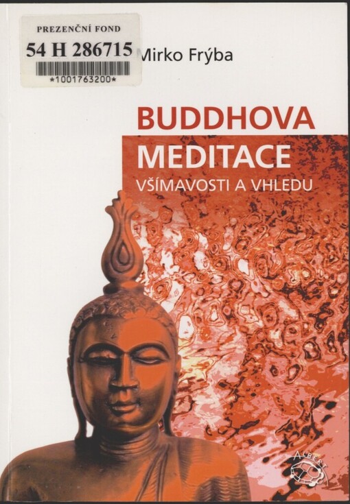 Buddhova meditace všímavosti a vhledu: překlad a vysvětlení textu Satipatthána Sutta