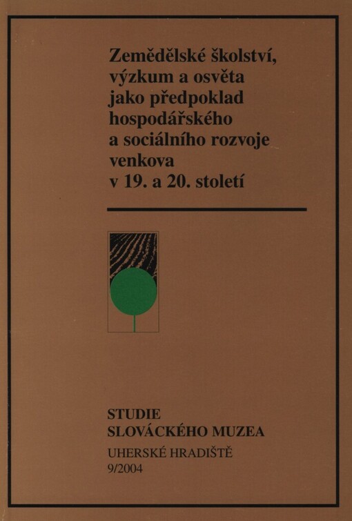 Zemědělské školství, výzkum a osvěta jako předpoklad hospodářského rozvoje venkova v 19. a 20. století: sborník příspěvků z mezinárodní konference věnované památce Samuela Cambela