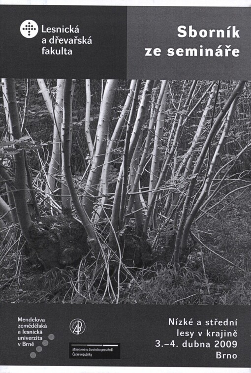 Nízké a střední lesy v krajině: sborník ze semináře : Brno, 3.-4. dubna 2009