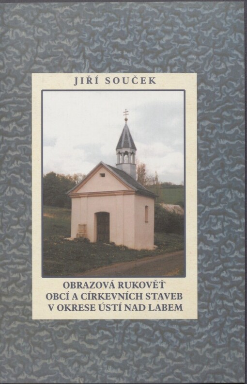 Obrazová rukověť obcí a církevních staveb v okrese Ústí nad Labem