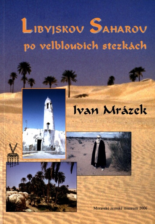 Libyjskou Saharou po velbloudích stezkách