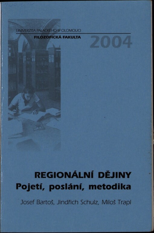 Regionální dějiny: pojetí, poslání, metodika