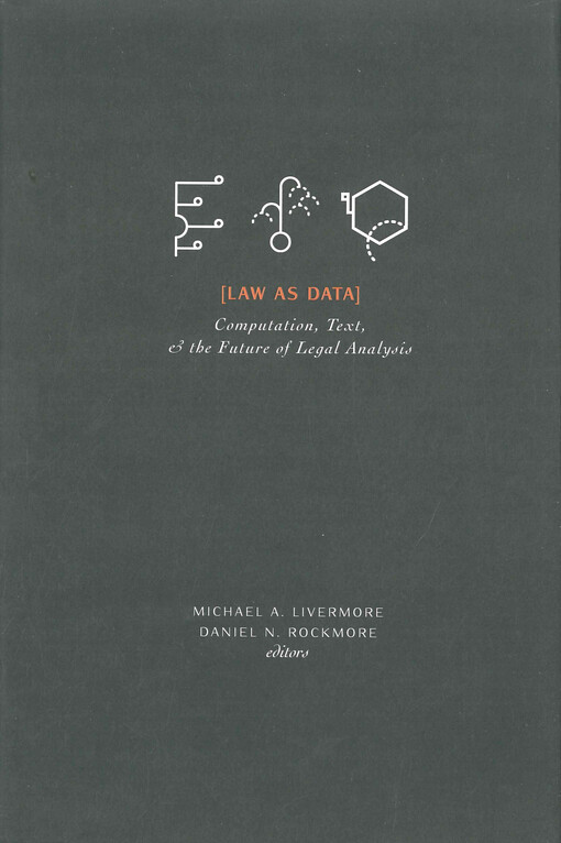 Law as data : computation, text, & the future of legal analysis