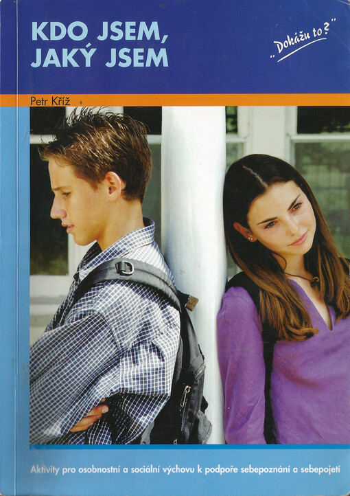 Kdo jsem, jaký jsem: aktivity pro osobnostní a sociální výchovu k podpoře sebepoznání a sebepojetí