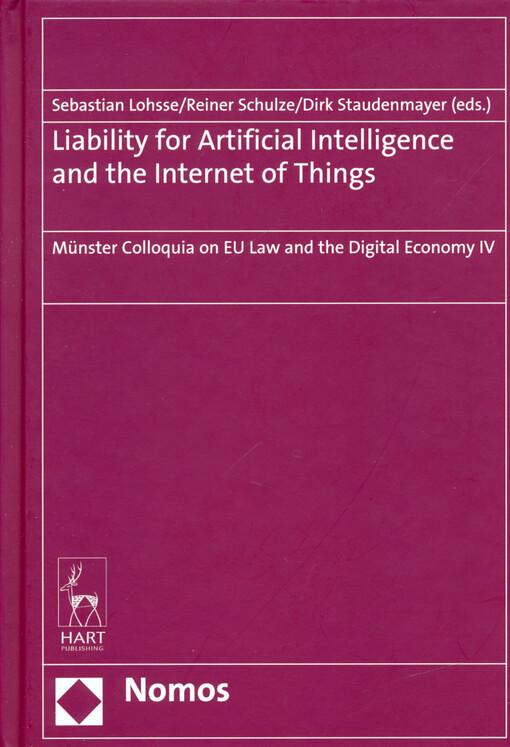 Liability for artificial intelligence and the internet of things : Münster Colloquia on EU law and the digital economy IV