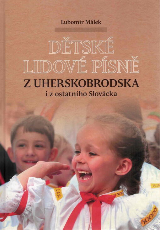 Dětské lidové písně z Uherskobrodska i z ostatního Slovácka