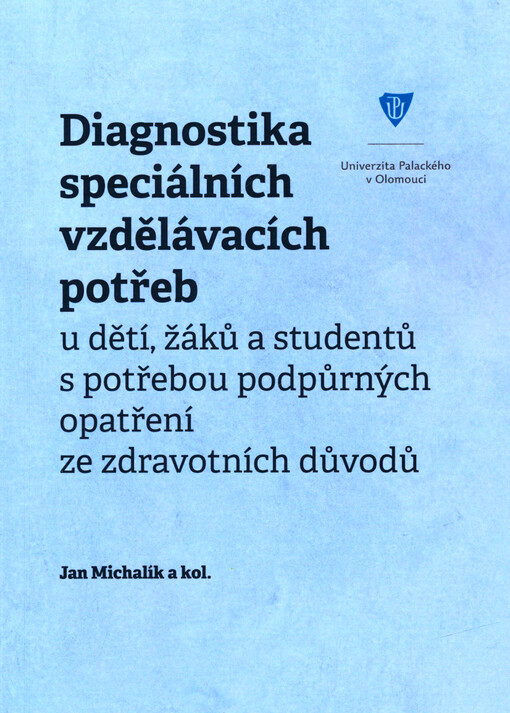 Diagnostika speciálních vzdělávacích potřeb : u dětí, žáků a studentů s potřebou podpůrných opatření ze zdravotních důvodů