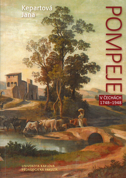 Pompeje v Čechách 1748-1948 : kulturněhistorická studie