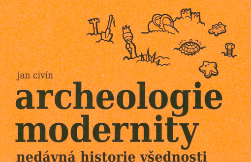 Archeologie modernity : nedávná historie všednosti