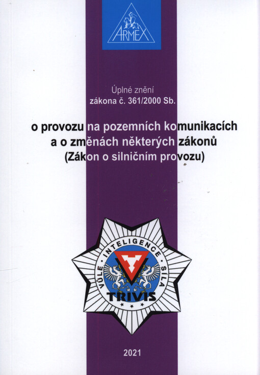 Úplné znění zákona č. 361/2000 Sb. o provozu na pozemních komunikacích a o změnách některých zákonů (Zákon o silničním provozu)