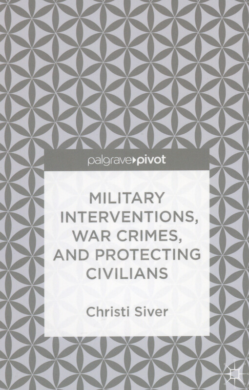 Military interventions, war crimes, and protecting civilians