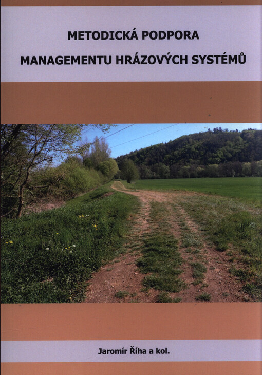 Metodická podpora managementu hrázových systémů : certifikovaná metodika