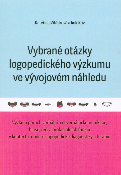 Vybrané otázky logopedického výzkumu ve vývojovém náhledu
