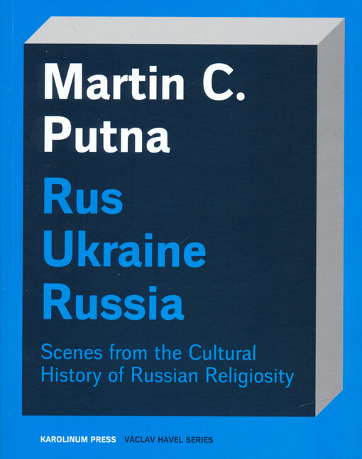 Rus, Ukraine, Russia : scenes from the cultural history of Russian religiosity
