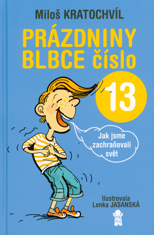 Prázdniny blbce číslo 13 : jak jsme zachraňovali svět