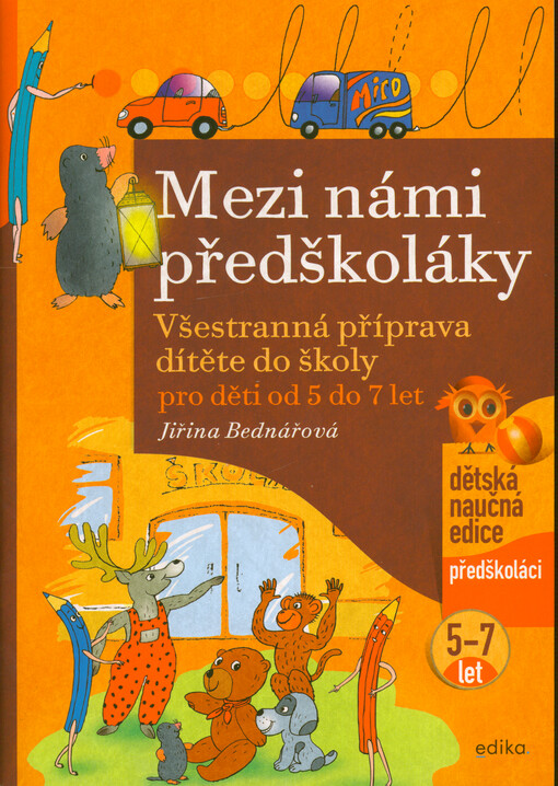 Mezi námi předškoláky, pro děti od 5 do 7 let : všestranná příprava dítěte do školy, 3. díl