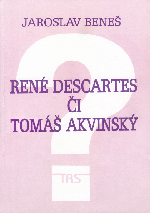 René Descartes či Tomáš Akvinský?