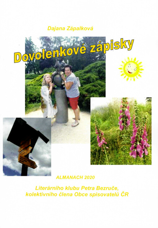 Dovolenkové zápisky, aneb ....., Díky koronaviru dovolená v Česku : almanach 2020 Literárního klubu Petra Bezruče, kolektivního člena Obce spisovatelů ČR