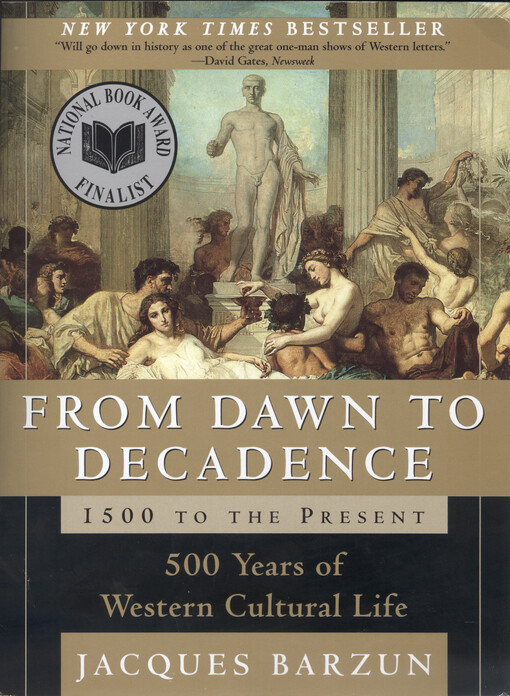 From dawn to decadence : 500 years of western cultural life : 1500 to the present