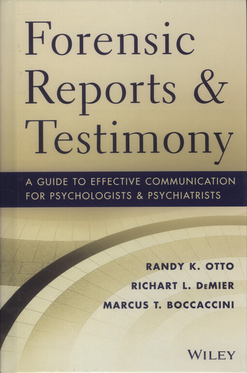 Forensic reports and testimony : a guide to effective communication for psychologists and psychiatrists